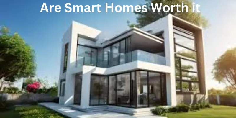 Are smart homes worth its value