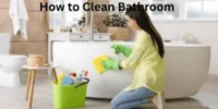 How to Clean Bathroom: Complete Step-by-Step Guide for a Spotless Space