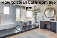 How to Clean Bathroom Like a Pro: Complete Step-by-Step Guide
