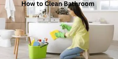 How to Clean Bathroom: Complete Step-by-Step Guide for a Spotless Space