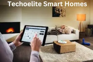 Techoelite Smart Homes: A Guide to Smart Living, Automation, and Future Technology