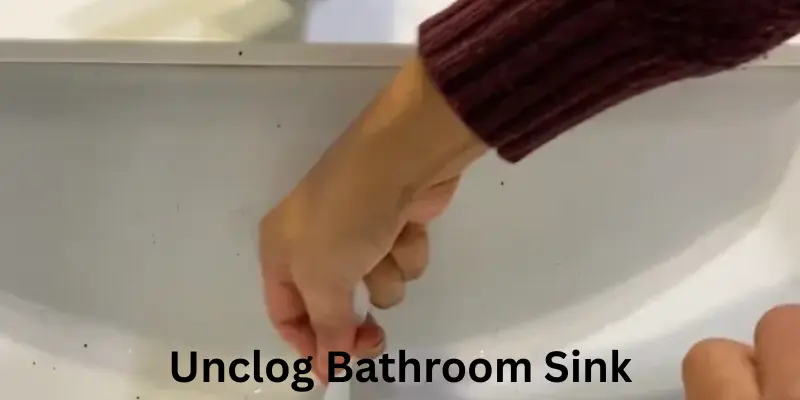 Unclog bathroom sink tips