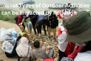 What Types of Outdoor Activities Can Be Impacted by Pollution: A Complete Guide for Healthier Outdoor Living