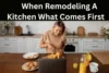When Remodeling a Kitchen What Comes First: Step-by-Step Complete Guide - Post Thumbnail