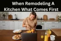 When Remodeling a Kitchen What Comes First: Step-by-Step Complete Guide
